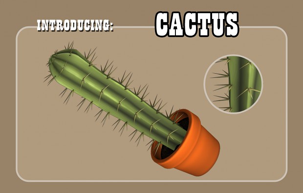 Introducing the "Cactus"