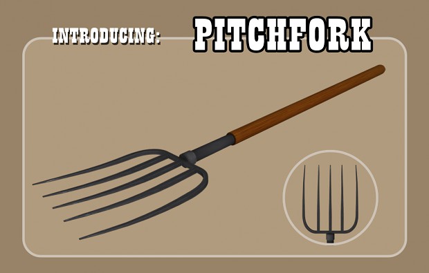Introducing the "Pitchfork"