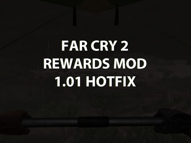 Far Cry 2 Rewards 1.01 Hotfix Released!