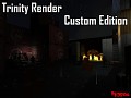 Trinity Render: Custom Edition