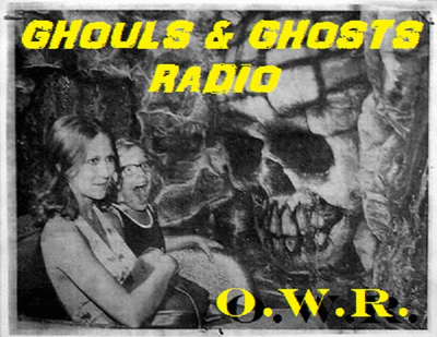 GHOULS & GHOSTS RADIO only on OLD WORLD RADIO!!!