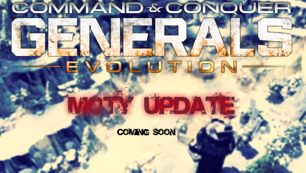 [ Generals Evolution ] RC2 MOTY Update Coming Soon