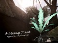A Strange Plant
