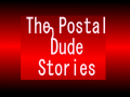 The Postal Dude Stories
