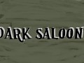 Dark Saloon