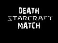 StarCraft: Death Match 1.0