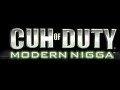 Cuh of Duty: Modern Nigga