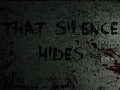That Silence Hides