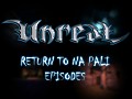 Unreal: Return to Na Pali Episodes