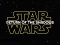 Star Wars: Return to the Shadows