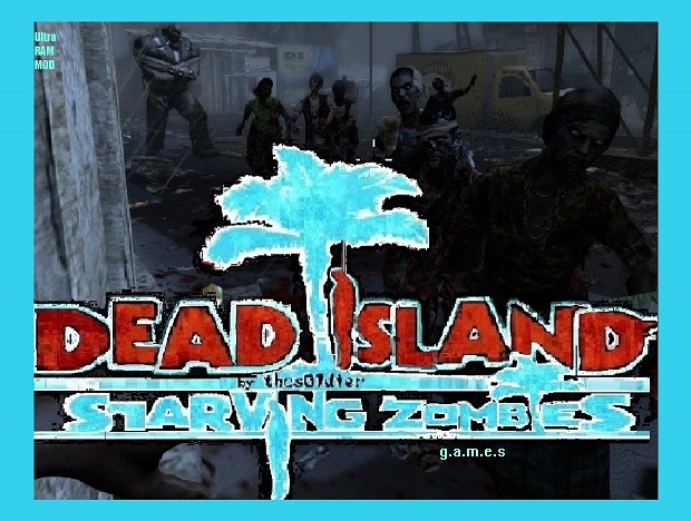 DeadIsland STARVING ZOMBIES Multiplayer ALL IN ONE image - ModDB