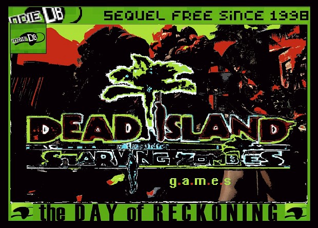 DEAD ISLAND StarvingZombies: THE DAY OF RECKONING