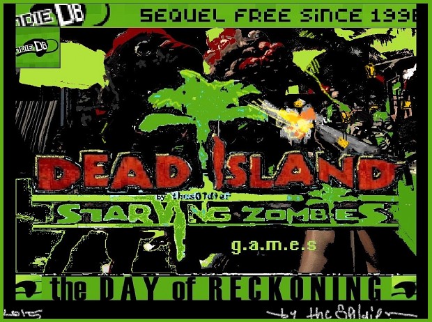 DEAD ISLAND StarvingZombies: THE DAY OF RECKONING