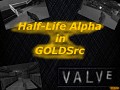 Half-Life Alpha in GOLDSrc