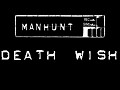 Manhunt DeathWish