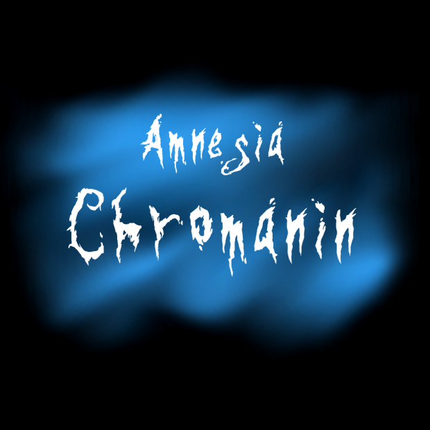 Amnesia: Chromanin [RELEASED]