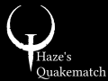 Haze's Quakematch