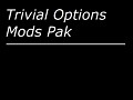 Trivial Options Mods Pak