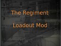 The Regiment Loadout Mod