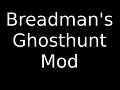 Breadman's Ghosthunt Mod