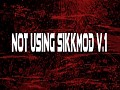 Not Using SikkMod V.1