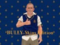 BULLY: Skins Edition