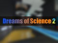 Dreams of Science 2 [PROJECT DIE]