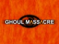 Ghoul Massacre
