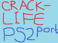 CRACK-LIFE (unofficial Playstation 2 port)