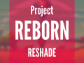 Project: REBORN | Reshade Preset 2018 - NMS