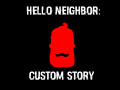 Hello Neighbor: Custom Story REUPLOAD