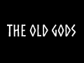 The Old Gods