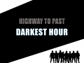 Highway to Past : Darkest Hour