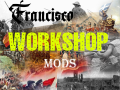 Francisco Workshop Mods