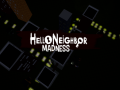 Hello Neighbor : Madness (CANCELLED)