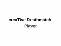 creaTive Deathmatch Player