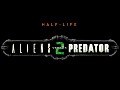 Half Life: Aliens vs Predator