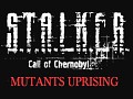 S.T.A.L.K.E.R.: Call of Chernobyl (Mutants Uprising)