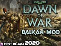 Extreme Ultimate Balkan mod for Dawn of War Soulstorm