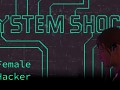 System Shock: Female Hacker