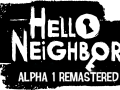 Hello Neighbor Alpha 1 Remastered