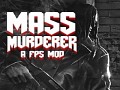 Mass Murderer - a FPS mod