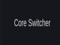 Core Switcher