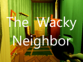 The Wacky Neighbor (DISCONTINUED)