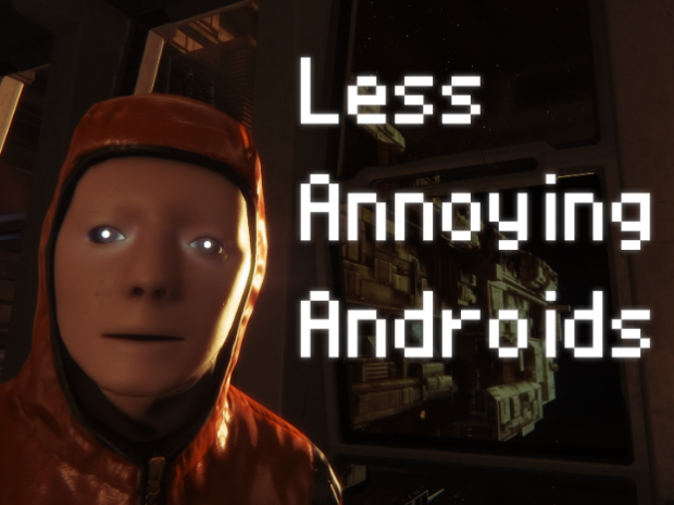 Less Annoying Androids 2