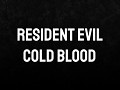 Resident Evil: Cold Blood Rebirth