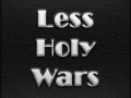 Less Holy Wars