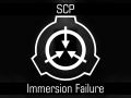 SCP - Immersion Failure