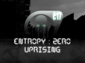 Entropy : Zero - Uprising