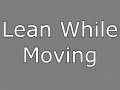 Lean While Moving